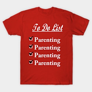 To Do List: Parenting T-Shirt